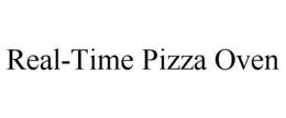 REAL-TIME PIZZA OVEN trademark
