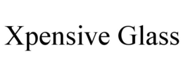 XPENSIVE GLASS trademark