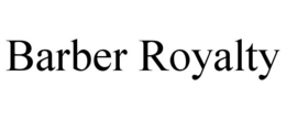 BARBER ROYALTY trademark