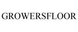 GROWERSFLOOR trademark