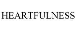 HEARTFULNESS trademark