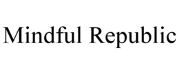 MINDFUL REPUBLIC trademark