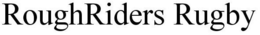 ROUGHRIDERS RUGBY trademark