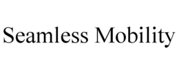 SEAMLESS MOBILITY trademark