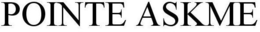 POINTE ASKME trademark
