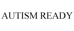 AUTISM READY trademark