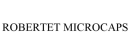 ROBERTET MICROCAPS trademark