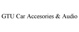 GTU CAR ACCESSORIES & AUDIO trademark
