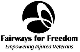 FAIRWAYS FOR FREEDOM EMPOWERING INJURED VETERANS trademark