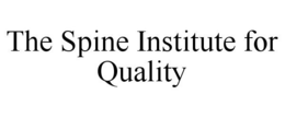 THE SPINE INSTITUTE FOR QUALITY trademark