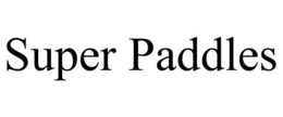 SUPER PADDLES trademark