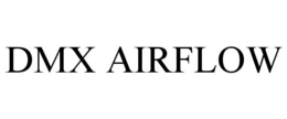DMX AIRFLOW trademark