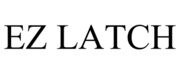 EZ LATCH trademark