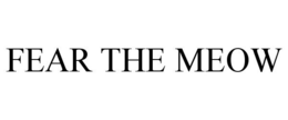 FEAR THE MEOW trademark