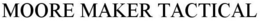 MOORE MAKER TACTICAL trademark