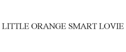 LITTLE ORANGE SMART LOVIE trademark