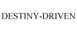 DESTINY-DRIVEN trademark