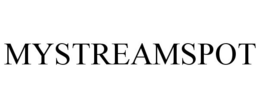 MYSTREAMSPOT trademark