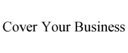 COVER YOUR BUSINESS trademark