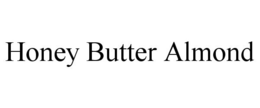 HONEY BUTTER ALMOND trademark