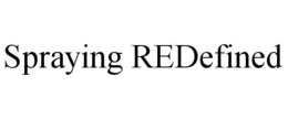 SPRAYING REDEFINED trademark
