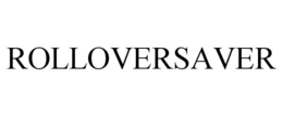 ROLLOVERSAVER trademark