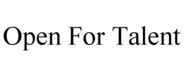 OPEN FOR TALENT trademark