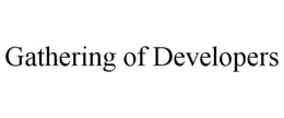 GATHERING OF DEVELOPERS trademark