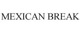 MEXICAN BREAK trademark
