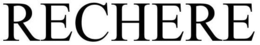 RECHERE trademark