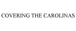 COVERING THE CAROLINAS trademark