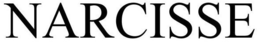 NARCISSE trademark