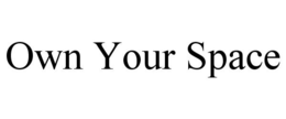OWN YOUR SPACE trademark