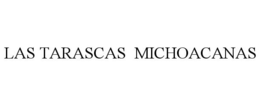 LAS TARASCAS MICHOACANAS trademark