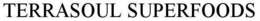 TERRASOUL SUPERFOODS trademark