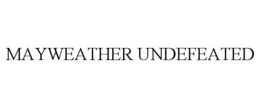 MAYWEATHER UNDEFEATED trademark