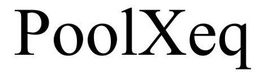 POOLXEQ trademark