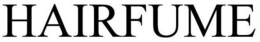 HAIRFUME trademark