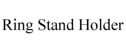 RING STAND HOLDER trademark