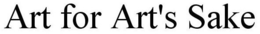 ART FOR ART'S SAKE trademark