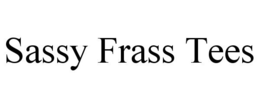 SASSY FRASS TEES trademark