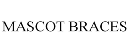MASCOT BRACES trademark
