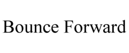 BOUNCE FORWARD trademark