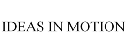 IDEAS IN MOTION trademark