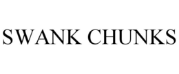 SWANK CHUNKS trademark