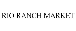 RIO RANCH MARKET trademark