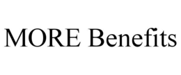 MORE BENEFITS trademark