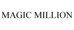 MAGIC MILLION trademark