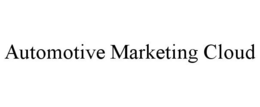 AUTOMOTIVE MARKETING CLOUD trademark