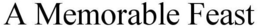 A MEMORABLE FEAST trademark